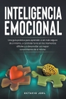Inteligencia emocional: Una guía práctica para aprender a ser más seguro de sí mismo, a controlar la ira en los momentos difíciles y a desarro By Octavio Joel Cover Image