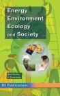 Energy, Environment, Ecology and Society By Anil Kumar, Sudhakar K Cover Image