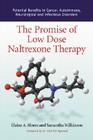 Promise of Low Dose Naltrexone Therapy: Potential Benefits in Cancer, Autoimmune, Neurological and Infectious Disorders (McFarland Health Topics) By Elaine A. Moore, Samantha Wilkinson Cover Image