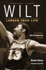 Wilt: Larger Than Life By Robert Cherry, Jerry West (Foreword by) Cover Image