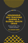 Household Self-Tracking During a Global Health Crisis: Shaping Bodies, Lives, Health and Illness (Emerald Points) By Mariann Hardey Cover Image