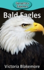 Bald Eagles (Elementary Explorers #17) By Victoria Blakemore Cover Image