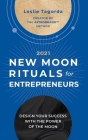 New Moon Rituals for Entrepreneurs (2021) By Leslie Tagorda Cover Image