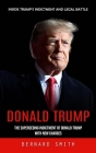 Donald Trump: Inside Trump's Indictment and Legal Battle (The Superseding Indictment of Donald Trump With New Charges) By Bernard Smith Cover Image