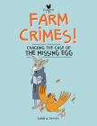 Farm Crimes: Cracking the Case of the Missing Egg By Sandra Dumais Cover Image
