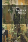 Records of South-Eastern Africa: Collected in Various Libraries and Archive Departments in Europe; Volume 2 By George McCall 1837-1919 Theal (Created by) Cover Image