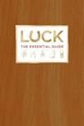 Luck: The Essential Guide By Deborah Aaronson, Kevin Kwan Cover Image