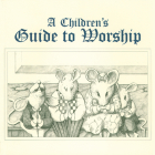 Childrens Guide to Worship By Muzzy Vance Boling, Ruth L. Boling, Lauren J. Muzzy Cover Image