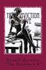 The Conviction of Love: ''the Drumm 4'' By Donald James Quinney Cover Image