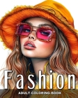 Adult Coloring Book Fashion: Fashion Design, Modern Outfits, Beautiful Dresses, to Color and Relaxation Cover Image