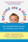 Beyond Ava & Aiden: The Enlightened Guide to Naming Your Baby Cover Image