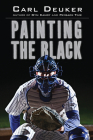 Painting the Black By Carl Deuker Cover Image