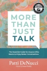 More Than Just Talk: The Essential Guide for Anyone Who Wants to Enjoy Better Conversations By Patti Denucci, Susan Priddy (Editor) Cover Image