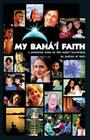 My Baha'i Faith: A Personal Tour of the Baha'i Teachings By Justice Saint Rain Cover Image