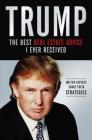 Trump: Los Mejores Consejos de Bienes Raíces Que He Recibido: 100 Expertos Comparten Sus Estrategias By Donald J. Trump Cover Image