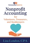 Nonprofit Accounting for Volunteers, Treasurers, and Bookkeepers (Accountant Beside You #5) By Lisa London Cover Image