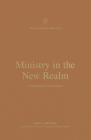 Ministry in the New Realm: A Theology of 2 Corinthians (New Testament Theology) Cover Image