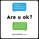 Are U Ok? Lib/E: A Guide to Caring for Your Mental Health Cover Image