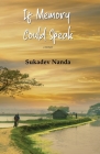 If Memory Could Speak By Sukadev Nanda Cover Image