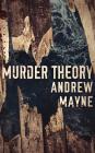 Murder Theory (Naturalist #3) By Andrew Mayne, Will Damron (Read by) Cover Image