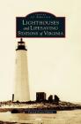 Lighthouses and Lifesaving Stations of Virginia By Patrick Evans-Hylton Cover Image
