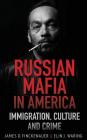 Russian Mafia In America: Immigration, Culture, and Crime By James O. Finckenauer, Elin J. Waring Cover Image