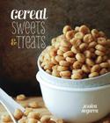 Cereal Sweets & Treats By Jessica Segarra Cover Image