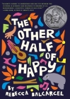 Other Half of Happy By Rebecca Balcarcel Cover Image