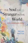 The Soul Is a Stranger in This World By Micah Mattix Cover Image