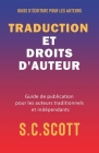 Traduction et droits d'auteur: Guide de publication pour les auteurs traditionnels et indépendants By S. C. Scott Cover Image