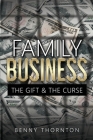 Family Business The Gift & The Curse By Thornton Thomas Benjamin Cover Image