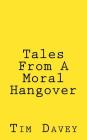 Tales From A Moral Hangover By T. J. Davey Cover Image