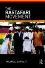 The Rastafari Movement: A North American and Caribbean Perspective By Michael Barnett Cover Image