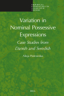 Variation in Nominal Possessive Expressions: Case Studies from Danish and Swedish (Empirical Approaches to Linguistic Theory #22) Cover Image