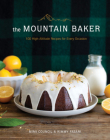 The Mountain Baker: 100 High-Altitude Recipes for Every Occasion By Mimi Council, Kimmy Fasani Cover Image
