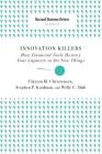Innovation Killers: How Financial Tools Destroy Your Capacity to Do New Things Cover Image