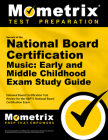 Secrets of the National Board Certification Music: Early and Middle Childhood Exam Study Guide: National Board Certification Test Review for the Nbpts By Mometrix Teacher Certification Test Team (Editor) Cover Image