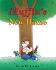 Muffin's New Home By Ellen Perkinson Cover Image