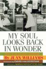 My Soul Looks Back in Wonder: Voices of the Civil Rights Experience Cover Image