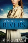 Beside Two Rivers: Daughters of the Potomac - Book 2 By Anderson Design Group Inc, Rita Gerlach Cover Image