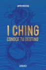 I Ching: Conoce Tu Destino By Javier Ruescas Cover Image