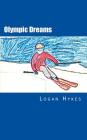 Olympic Dreams By Logan Hykes Cover Image