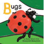 Balloon Art Books: Bugs By Masayoshi Matsumoto (Artist) Cover Image