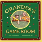 Grandpa's Game Room By Barbara Renner, Michael Hale (Illustrator) Cover Image