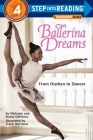 Ballerina Dreams: From Orphan to Dancer (Step Into Reading, Step 4) By Michaela DePrince, Elaine Deprince, Frank Morrison (Illustrator) Cover Image