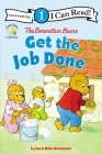 The Berenstain Bears Get the Job Done By Jan Berenstain, Mike Berenstain Cover Image
