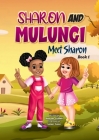 Sharon and Mulungi: Meet Sharon (Book 1) By Maureen Aliddeki, Sameer Kassar (Illustrator) Cover Image