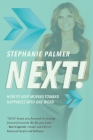 Next!: How to Keep Moving Toward Happiness With One Word By Stephanie Palmer Cover Image