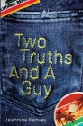 Two Truths and a Guy By Jeannine Henvey Cover Image