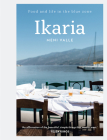 Ikaria: Food and life in the Blue Zone By Mary Valle Cover Image